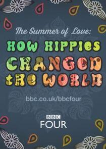 The Summer of Love: How Hippies Changed the World