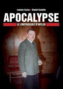 Apocalypse : Le crépuscule d'Hitler