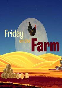 Friday on the Farm