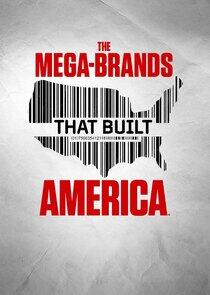 The Mega-Brands That Built America - Season 1