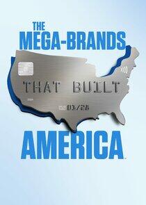 The Mega-Brands That Built America - Season 2