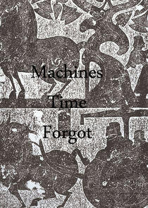 Machines Time Forgot