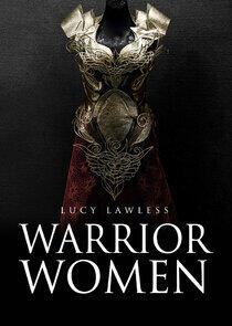 Warrior Women with Lucy Lawless