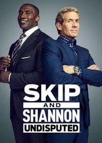 Skip and Shannon: Undisputed