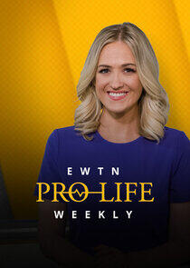 EWTN Pro-Life Weekly