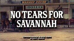 No Tears for Savannah No Tears for Savannah