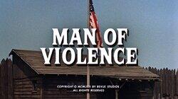 Man of Violence Man of Violence