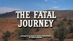 The Fatal Journey The Fatal Journey