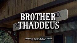 Brother Thaddeus Brother Thaddeus