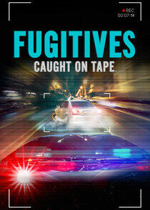 Fugitives: Caught on Tape