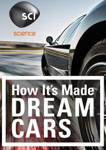 How It's Made: Dream Cars