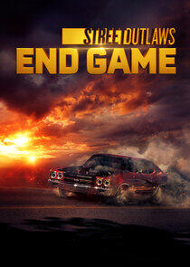 Street Outlaws: End Game