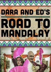 Dara and Ed's Road to Mandalay