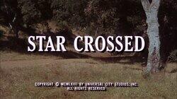 Star Crossed Star Crossed