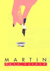 Martin, sexe faible