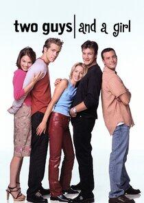 Two Guys and a Girl Two Guys and a Girl