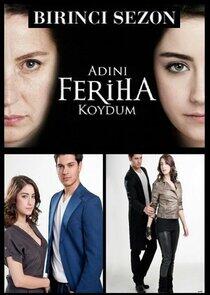 Adını Feriha Koydum - Season 1