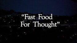 'Fast Food for Thought'