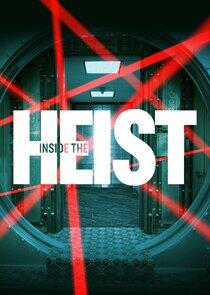 Inside the Heist