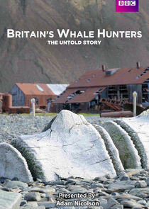 Britain's Whale Hunters: The Untold Story