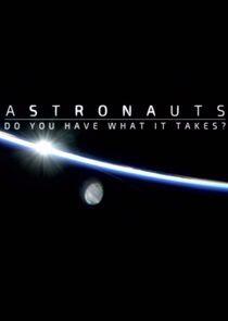 Astronauts: Do You Have What It Takes?