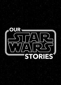 Our Star Wars Stories