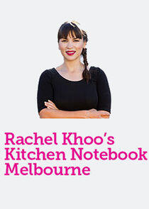 Rachel Khoo's Kitchen Notebook: Melbourne