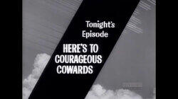 Here's to Courageous Cowards Here's to Courageous Cowards
