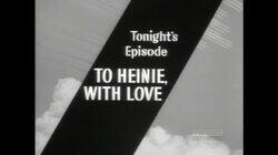 To Heinie with Love To Heinie with Love