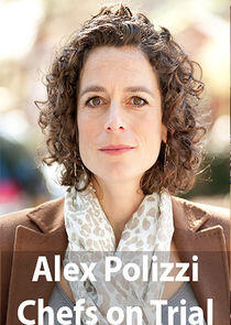 Alex Polizzi: Chefs on Trial