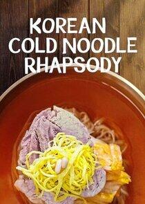 Korean Cold Noodle Rhapsody