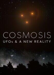 Cosmosis: UFOs & A New Reality