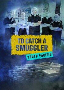 To Catch a Smuggler: South Pacific