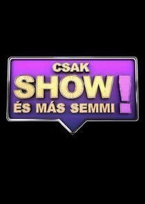 Csak show és más semmi!