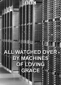 All Watched Over by Machines of Loving Grace