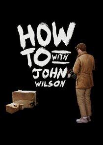 How To with John Wilson