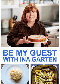 Be My Guest with Ina Garten Be My Guest with Ina Garten