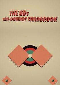 The 80s with Dominic Sandbrook