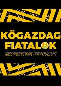 Kőgazdag fiatalok – Rich Kids Hungary