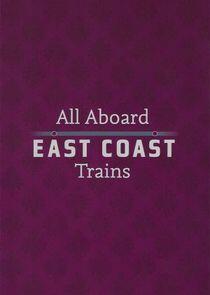 All Aboard: East Coast Trains