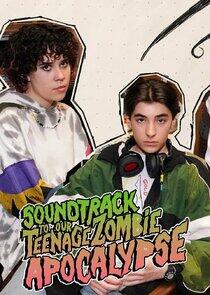 Soundtrack to Our Teenage Zombie Apocalypse