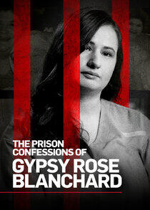 The Prison Confessions of Gypsy Rose Blanchard