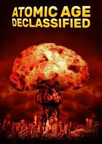 Atomic Age Declassified - Season 1