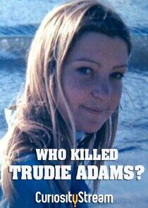 Who Killed Trudie Adams?