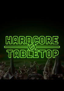 Hardcore Tabletop - Season 1