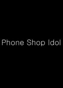 Phone Shop Idol