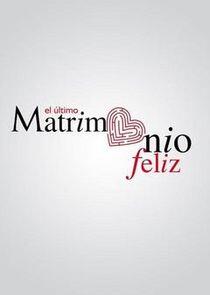 El ultimo matrimonio feliz