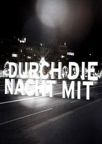 Durch die Nacht mit...