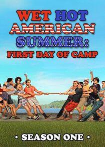 Wet Hot American Summer: First Day of Camp - Season 1