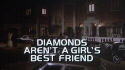 Diamonds Aren't A Girl's Best Friend